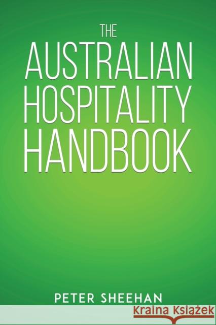 The Australian Hospitality Handbook Peter Sheehan 9781528947329