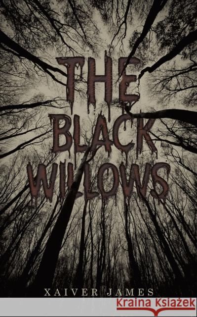 The Black Willows Xaiver James 9781528948586 Austin Macauley Publishers