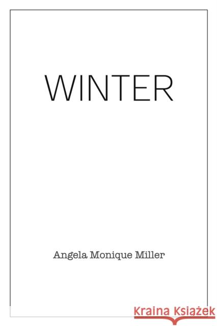 Winter Angela Monique Miller 9781528952286 Austin Macauley Publishers