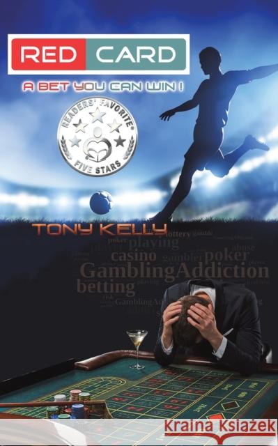 Red Card: A Bet You Can Win! Tony Kelly 9781528970570 Austin Macauley Publishers