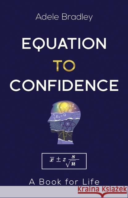 Equation to Confidence Adele Bradley 9781528973960