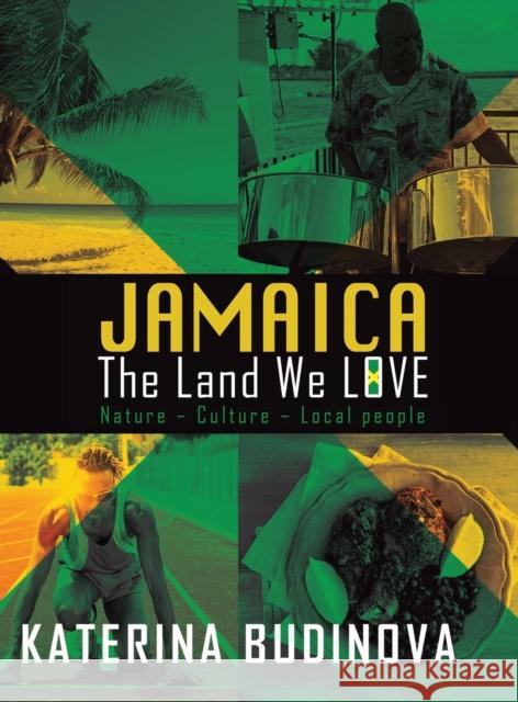 Jamaica: The Land We Love Katerina Budinova 9781528977067