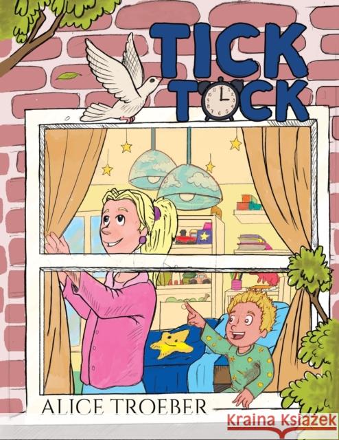 Tick Tock Alice Troeber 9781528981965 Austin Macauley Publishers