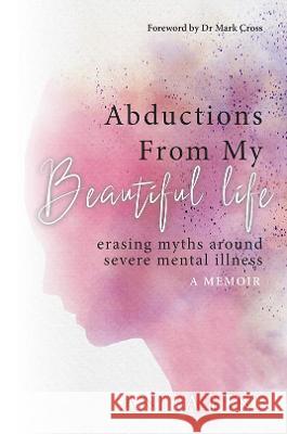 Abductions From My Beautiful Life Anita Link 9781528983198