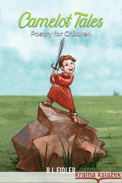Camelot Tales: Poetry for Children R L Fidler 9781528983501 Austin Macauley Publishers