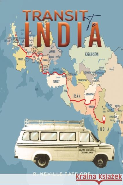 Transit to India R. Neville Tate OBE 9781528984683 Austin Macauley Publishers