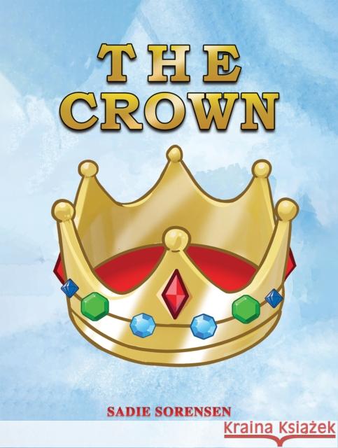 The Crown Sadie Sorensen 9781528985079