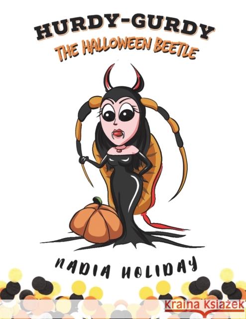 Hurdy-Gurdy the Halloween Beetle Nadia Holiday 9781528985116 Austin Macauley Publishers