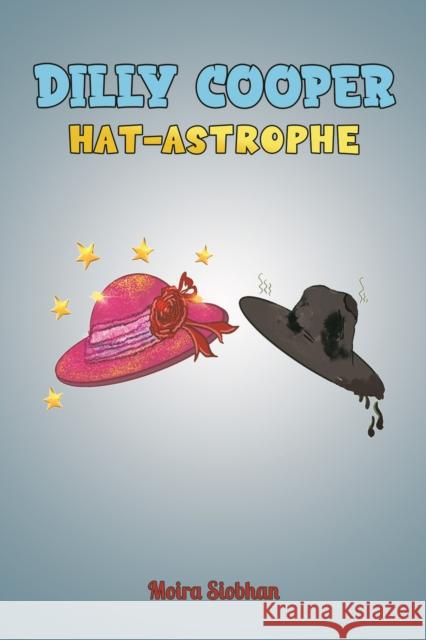 Dilly Cooper - Hat-astrophe Moira Siobhan 9781528986120