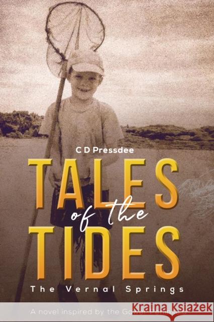 Tales of the Tides: The Vernal Springs C D Pressdee 9781528987820 Austin Macauley Publishers