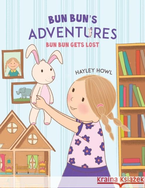 Bun Bun's Adventures: Bun Bun Gets Lost Hayley Howl 9781528989572