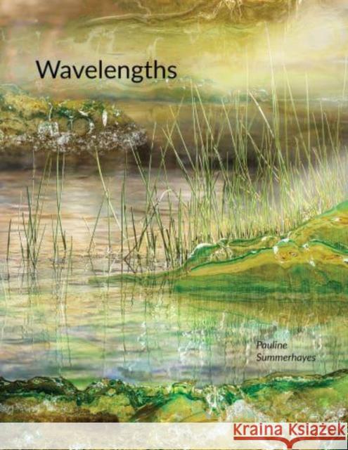 Wavelengths: Light in glass Pauline Summerhayes 9781528989749