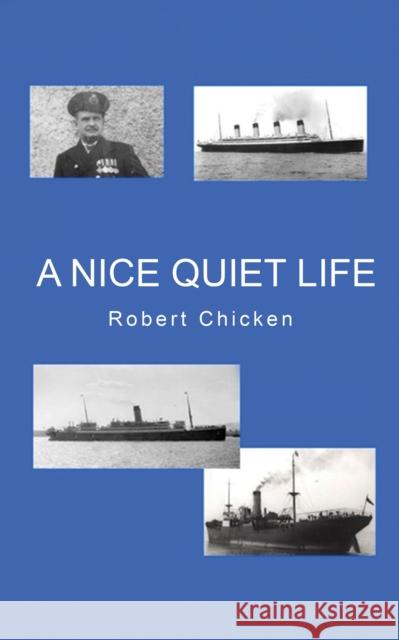 A Nice Quiet Life Robert Chicken 9781528991858