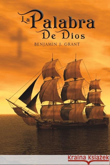 La Palabra De Dios Benjamin J. Grant 9781528992565 Austin Macauley Publishers