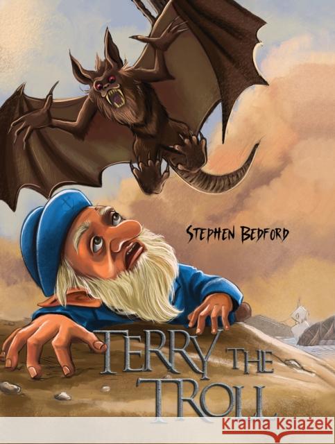 Terry the Troll Stephen Bedford 9781528993418