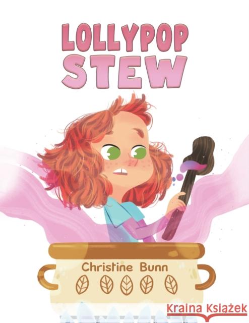 Lollypop Stew Christine Bunn 9781528994019