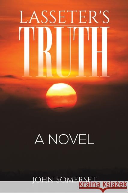 Lasseter's Truth Somerset, John 9781528994187 Austin Macauley Publishers