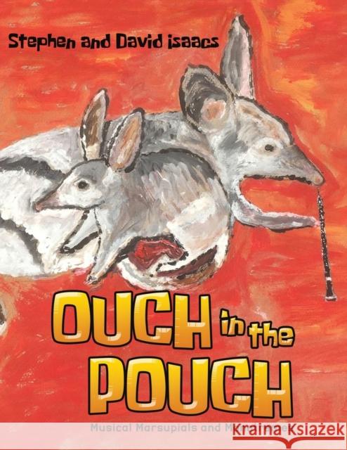 Ouch in the Pouch: Musical Marsupials and Monotremes Stephen, David Isaacs 9781528994385