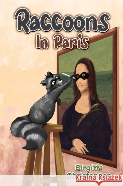 Raccoons In Paris Birgitta Christensen   9781528995184 Austin Macauley Publishers