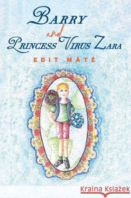 Barry and Princess Virus Zara Edit Mate 9781528996082 Austin Macauley Publishers