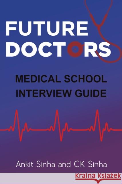 Future Doctors Ankit Sinha, CK Sinha 9781528997300 Austin Macauley Publishers