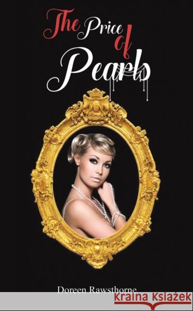 The Price of Pearls Doreen Rawsthorne 9781528997386