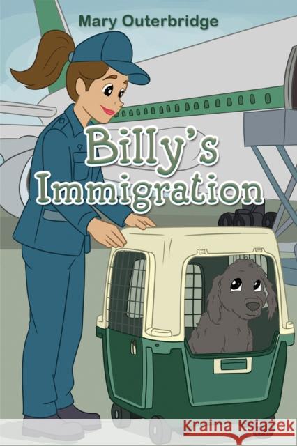 Billy's Immigration Mary Outerbridge 9781528997577 Austin Macauley Publishers