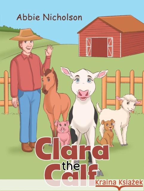 Clara the Calf Abbie Nicholson 9781528998000