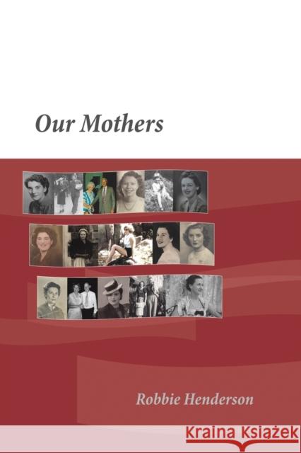 Our Mothers Robbie Henderson 9781528999434 Austin Macauley Publishers