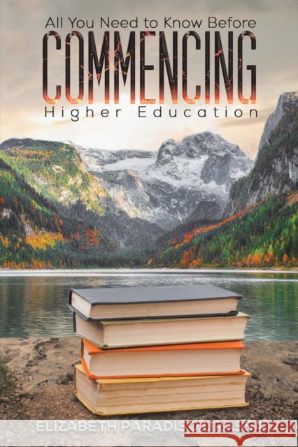 All You Need to Know Before Commencing Higher Education Elizabeth Paradiso Urassa 9781528999892 Austin Macauley Publishers