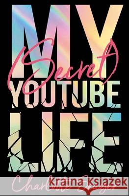 My [Secret] YouTube Life Seager, Charlotte 9781529002034 