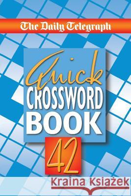 The Daily Telegraph Quick Crossword Book 42 Telegraph Group Limited 9781529003697 Pan Publishing