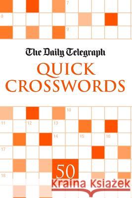 Daily Telegraph Quick Crosswords 50 Telegraph Group Limited 9781529005097 Pan Macmillan