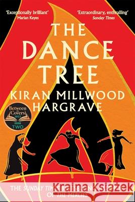 The Dance Tree: The BBC Between the Covers Book Club Pick Kiran Millwood Hargrave 9781529005189 Pan Macmillan