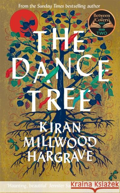 The Dance Tree: A BBC Between the Covers book club pick Kiran Millwood Hargrave 9781529005219 Pan Macmillan