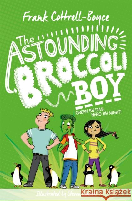 The Astounding Broccoli Boy Frank Cottrell Boyce Steven Lenton  9781529008807 Pan Macmillan
