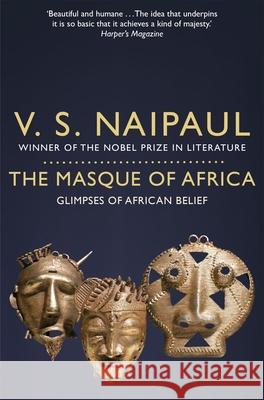 The Masque of Africa V. S. Naipaul   9781529009484 Picador