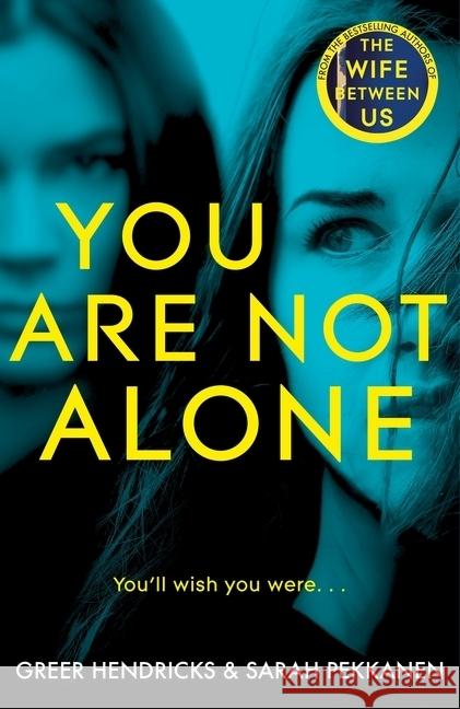 You Are Not Alone Hendricks, Greer; Pekkanen, Sarah 9781529010787