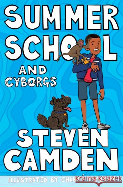 Summer School and Cyborgs Steven Camden 9781529011005 Pan Macmillan