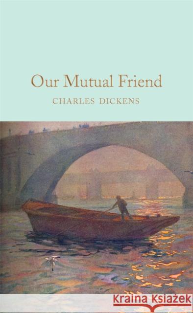 Our Mutual Friend Charles Dickens 9781529011746