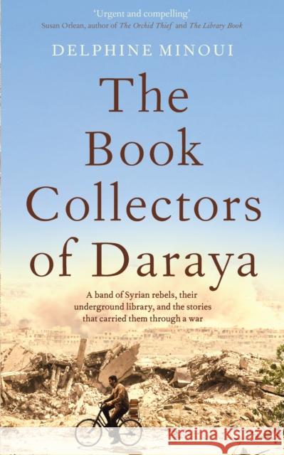 The Book Collectors of Daraya Delphine Minoui 9781529012323 Pan Macmillan