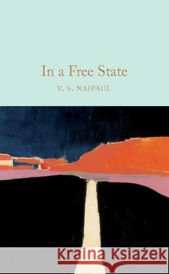 In a Free State V. S. Naipaul 9781529013030 Pan Macmillan