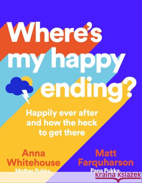 Where's My Happy Ending?: Happily Ever After and How the Heck to Get There Matt Farquharson 9781529013696 Pan Macmillan