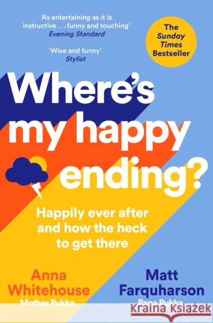 Where's My Happy Ending?: Happily Ever After and How the Heck to Get There Anna Whitehouse Matt Farquharson 9781529013702