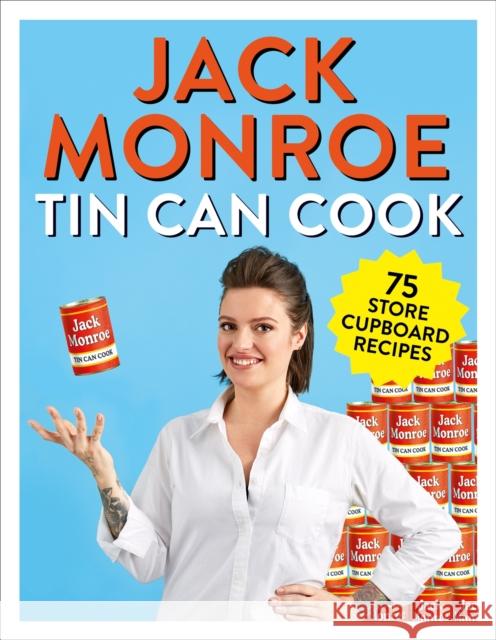 Tin Can Cook: 75 Simple Store-cupboard Recipes Jack Monroe 9781529015287 Pan Macmillan