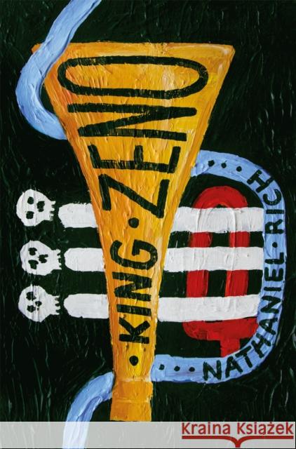 King Zeno Rich, Nathaniel 9781529016277 Pan Macmillan