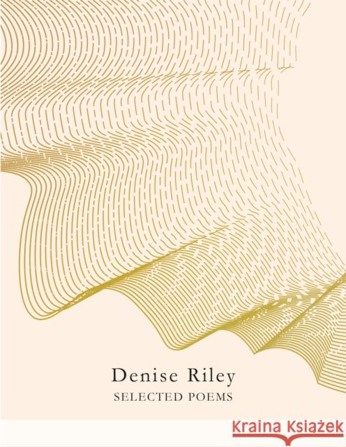 Selected Poems Denise Riley   9781529017120