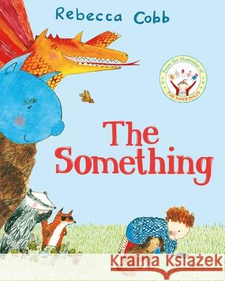 The Something Rebecca Cobb, Rebecca Cobb 9781529017519 Pan Macmillan