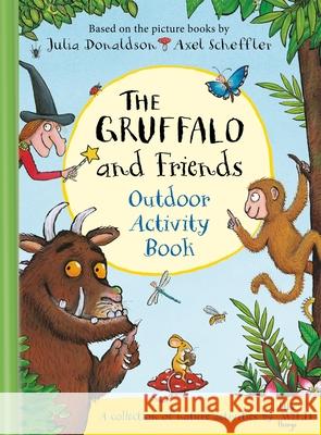 The Gruffalo and Friends Outdoor Activity Book Little Wild Things 9781529020502