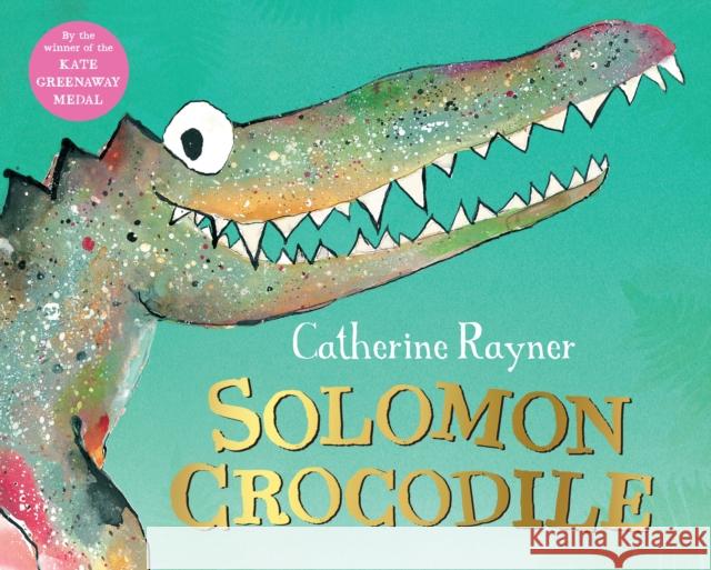 Solomon Crocodile Catherine Rayner   9781529021196 Pan Macmillan